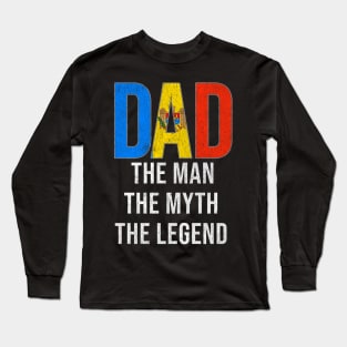 Moldovan Dad The Man The Myth The Legend - Gift for Moldovan Dad With Roots From Moldovan Long Sleeve T-Shirt